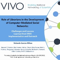 Role of librarians in the development of computer-mediated social networks:  Challenges and lessons learned from VIVO implementation and outreach
